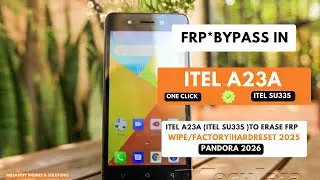 FRP BYPASS|REMOVE IN ITEL A23A|ITEL SU335 WIPE|HARDRESET PIN|PATTERN|PASSWORD UNLOCK ||2026
