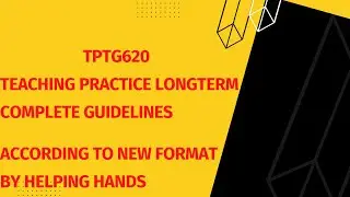 Teaching practice tptg620 latest format complete guidelines virtual university By Helping Hands