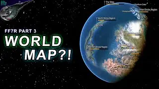 FF7 Rebirth World Map was BIG, Part 3 will be INSANE!!!!!