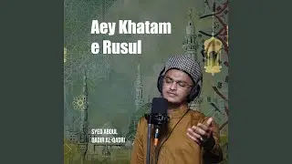 AEY KHATAME RUSUL