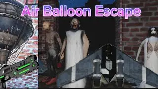 Granny3 Remake Unofficial Air Balloon Escape With Mutation Plasma Gun And Flight Vehicle