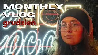 MONTHLY VLOG - GRUDZIEŃ - PRÓBA GOTOWANIA | ŚWIĘTA❄️ 🎁