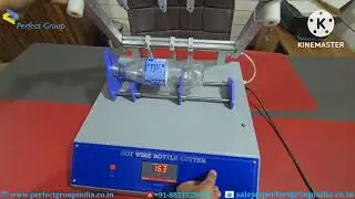 Perfect Group Hot wire bottle cutter +91-8851528648