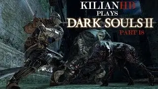 KILIANHB PLAYS: Dark Souls II Part 18 [BLIND] - Undead Refuge