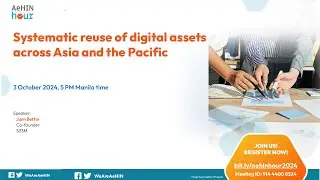 AeHIN Hour - Systemic reuse of digital assets across Asia and the Pacific