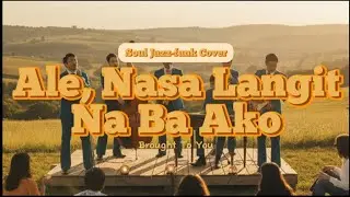 Ale, Nasa langit na ba ako(Motown Soul Jazz-Funk Cover) | Brought To You