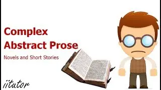 &radic; Understanding The Complex & Abstract Prose of Novels & Short Stories Explained