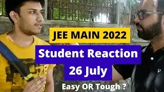 JEE Main 26 July Student Reaction | JEE Main Paper Analysis | JEE Main 2022 | ClassPath JEE
