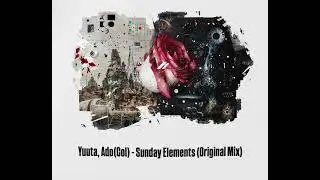 Yuuta ,Ado(Col) - Sunday Elements (Original Mix)