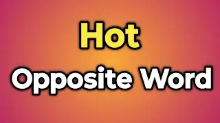 Hot Ka Opposite Word Kya Hota Hai || Antonym of Hot | Words Tube