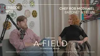 Chef Rob McDaniel: Conservation-driven cuisine in the South
