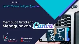 Membuat Background Gradient atau Beberapa Warna menggunakan Aplikasi Canva - #kelasrumah