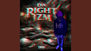 Da Rght Izm