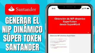 C&oacute;mo GENERAR El Nip Din&aacute;mico S&uacute;per Token SANTANDER