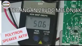PENYEBAB TEGANGAN MELONJAK 50VDC POLYTRON SPEAKER AKTIF