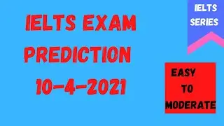 10 APRIL 2021 IELTS PREDICTION | PREDICTION 10APRIL2021 IELTS EXAM |