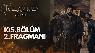 Kuruluş Osman 105.B&ouml;l&uuml;m 2.Fragmanı