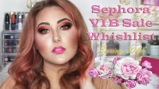 Sephora VIB Sale Wishlist-Spring 2018