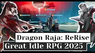 Dragon Raja: ReRise - Game Review/Great IDLE RPG 2025
