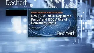 SEC Rulemakings | New Rule 18f-4: Registered Funds&rsquo; and BDCs&rsquo; Use of Derivatives, Part 1
