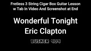 Wonderful Tonight (Chords and Solo) by Eric Clapton - Lesson - 3 string Cigar Box Guitar w Tab
