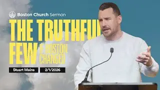 If Boston Changed | Stuart Mains | Boston Church Sermon