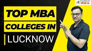 TOP MBA COLLEGES IN LUCKNOW | MBA COLLEGES IN LUCKNOW | ADMISSION | FEES | PLACEMENTS