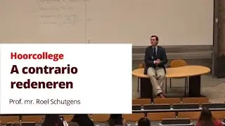 A contrario redeneren - hoorcollege prof. mr. Roel Schutgens