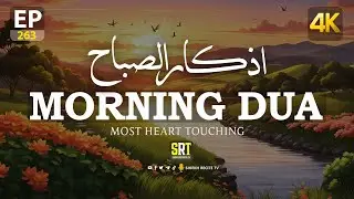 BEAUTIFUL MORNING DUA EP 263 | For Protection| Blessings | Rizq | Tasbih | Full #islamicdua