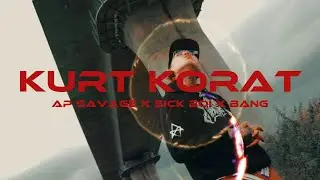 KURT KORAT - AP SAVAGE x SICKBOI x BANG [Music Video]