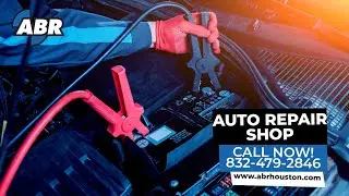 Auto Repair Shop Spring TX 📞 For Appointment 832-797-9114 | ABR Houston The Woodlands Texas