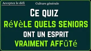 Ce quiz r&eacute;v&egrave;le quels seniors ont un esprit vraiment aff&ucirc;t&eacute; | CulturIQ