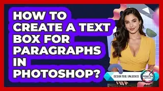 How To Create A Text Box For Paragraphs In Photoshop?