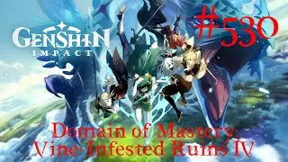 Genshin Impact Walkthrough Part 530 - Domain of Mastery: Vine-Infested Ruins IV [1] (No Commentary)