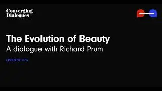 #73 - The Evolution of Beauty: A Dialogue with Richard Prum