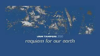 UNM Tampere 2020 &ndash; Concert #2: Requiem for Our Earth