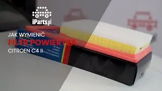 Jak wymienić filtr powietrza w Citroenie C4 II? 🚗💨 (gościnnie Kinga Wawro)