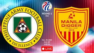 PHILIPPINE ARMY FC VS MANILA DIGGER FC || Round 1 | PFL 2025-2026 | M46