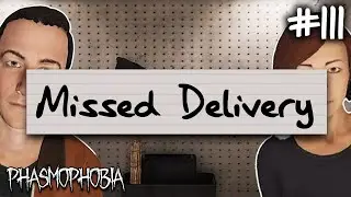 Missed Delivery | Phasmophobia Weekly Challenge #111