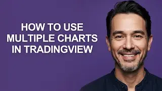 How to Use Multiple Charts In Tradingview - KevinHowTo
