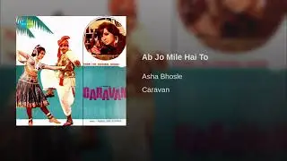 Ab Jo Mile Hai To| Asha Bhosle| CARAVAN