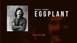 Eggplant | Michael Franks | Song and Lyrics