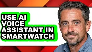 How to Use Ai Voice Assistant in Smartwatch - Easy Guide
