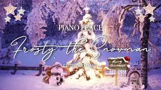 Frosty the Snowman Piano Instrumental | Christmas Piano Lullabies, Carols & Hymns