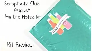 Scraptastic August This Life Noted Kit Review!!