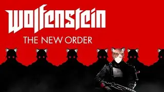 Прохождение Wolfenstein The New Order