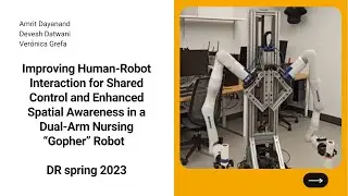 Improving HRI for Shared Control and Enhanced Spatial Awareness in  &ldquo;Gopher&rdquo; Robot -Dual-Arm Nursing