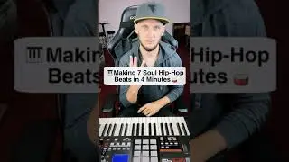 🎹 Making 7 Soulful Hip-Hop beats in 4 minutes 🥁