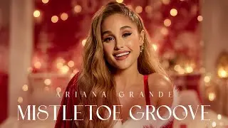 ARlANA GRANDE &ndash; Mistletoe Groove | The Iconic Christmas Song by ARlANA GRANDE