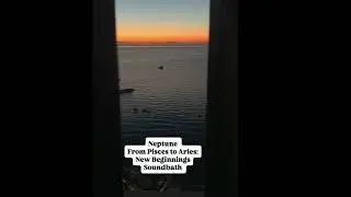 Neptune From Pisces To Aries: New Beginnings Soundbath
